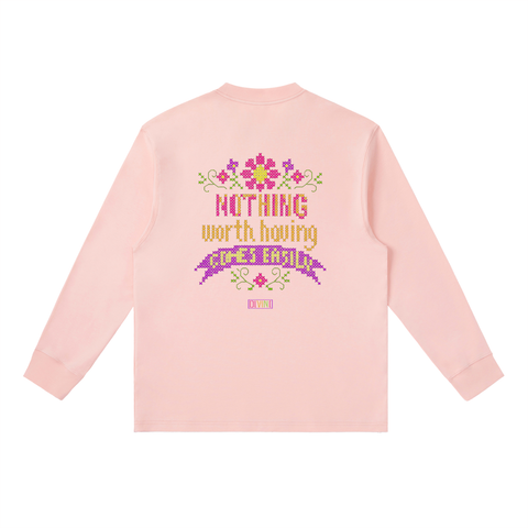 pink Nothing Worth Having Comes Easily Long Sleeve Crewneck back view