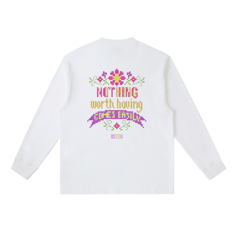 white Nothing Worth Having Comes Easily Long Sleeve Crewneck back view